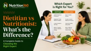 Dietitian vs Nutritionist: What’s the Difference? A Complete Guide to Choosing the Right Expert